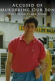 Accused of Murdering Our Son: The Steven Clark Story (2021)