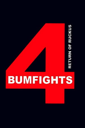Bumfights Vol. 4: Return of Ruckus (2006)