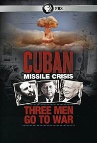 Cuban Missile Crisis: Three Men Go to War (2012)