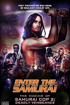 Enter the Samurai: The Making of Samurai Cop 2 (2020)