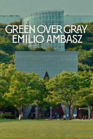 Green Over Gray: Emilio Ambasz (2024)