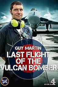 Guy Martin: Last Flight of the Vulcan Bomber (2015)