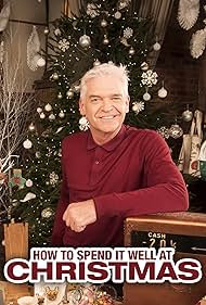 How to Spend It Well at Christmas with Phillip Schofield (2017)