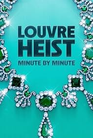 Louvre Heist: Minute by Minute (2025)
