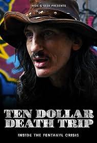 Ten Dollar Death Trip: Inside the Fentanyl Crisis (2020)